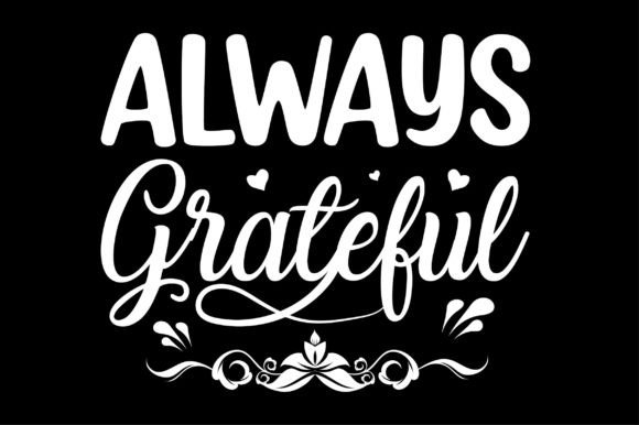 Always Grateful Svg T-Shirt Design