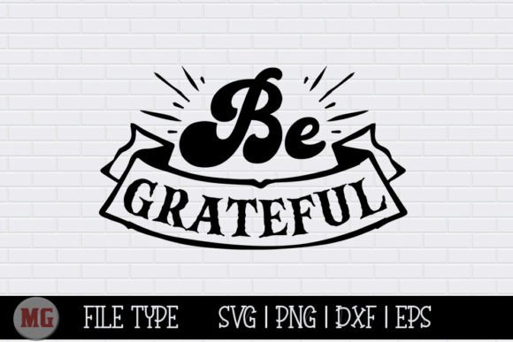 Be Grateful - Funny Kitchen SVG