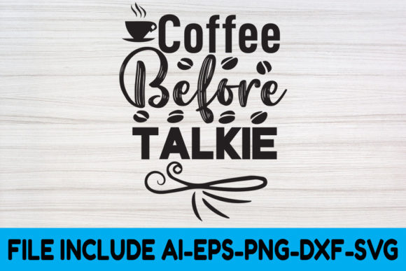 Coffee SVG Design, Coffee Before Talkie