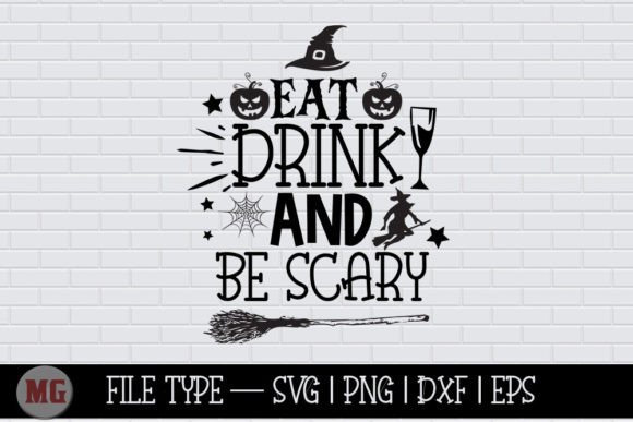 Eat Drink and Be Scary - Halloween SVG