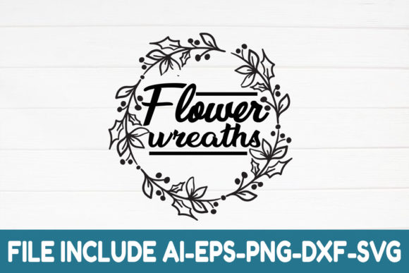 Garden Quotes SVG Design, Flower Wreaths