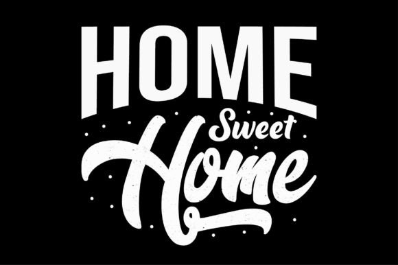 Home Sweet Home Svg T-Shirt Design: A Graphics Asset for Crafts