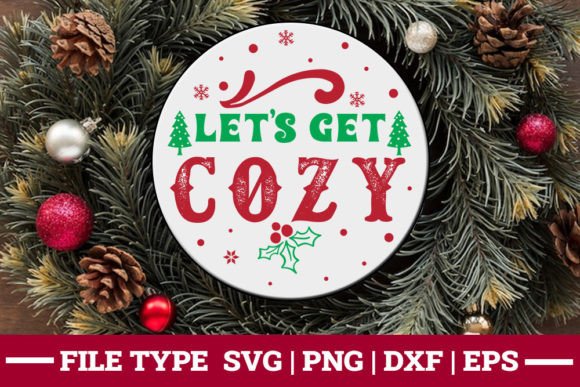 Let's Get Cozy Christmas SVG Graphics for Crafts