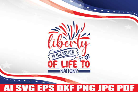 Liberty is the Breath 4th July Svg for Crafts and Graphics