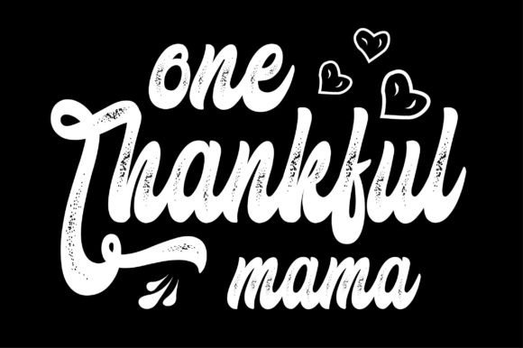 One Thankful Mama Svg T-Shirt Design Graphics for Crafts