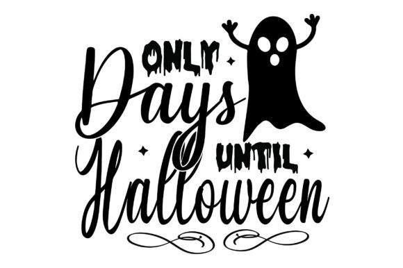 Only Days Until Halloween Svg Design