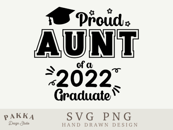 Proud Aunt of a 2022 Graduate Svg Png Graphics