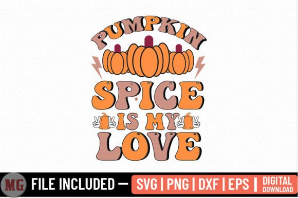 Pumpkin Spice is My Love - Fall SVG Graphics for Crafts
